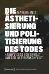 book: Die Ästhetisierung und Politisierung des Todes