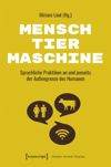 Mensch – Tier – Maschine