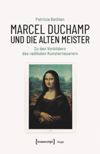 book: Marcel Duchamp und die Alten Meister