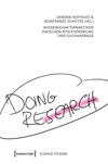 Doing Research – Wissenschaftspraktiken zwischen Positionierung und Suchanfrage