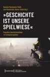 book: »Geschichte ist unsere Spielwiese«