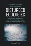 book: Disturbed Ecologies