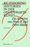 book: Re-Visioning Histories in der Gegenwartskunst