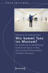 book: Wie kommt Tanz ins Museum?