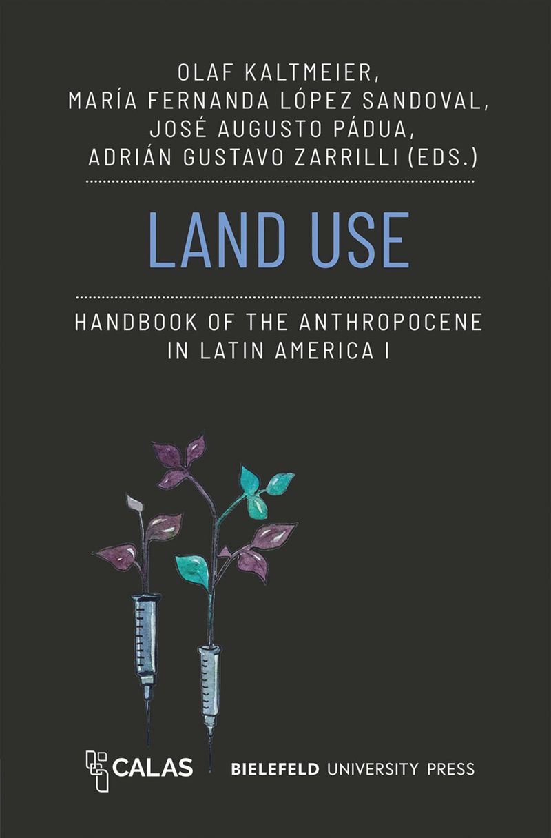 book: Land Use – Handbook of the Anthropocene in Latin America I