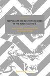 book: Temporality and Aesthetic Regimes in the ›Black Atlantic‹ I