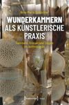 book: wunderkammern als künstlerische Praxis