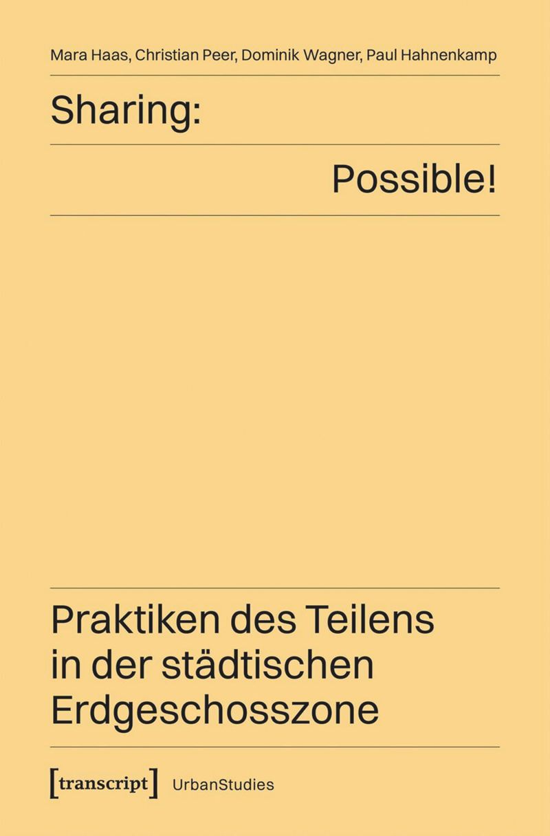 book: Sharing: Possible! – Praktiken des Teilens in der städtischen Erdgeschosszone