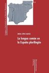 book: La lengua común en la España plurilingüe