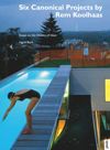 Six Canonical Projects by Rem Koolhaas