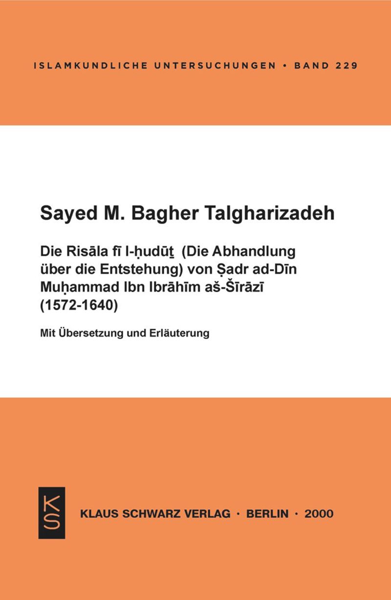book: Die Risala fi l-hudut (Die Abhandlung über die Entstehung) von Sadr ad-Din Muhammad Ibn Ibrahim as-Sirazi (1572-1640)