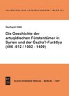 Die Geschichte der artuqidischen Fürstentümer in Syrien und der Gazira 'l-Furatiya (496-812/1002-1409)