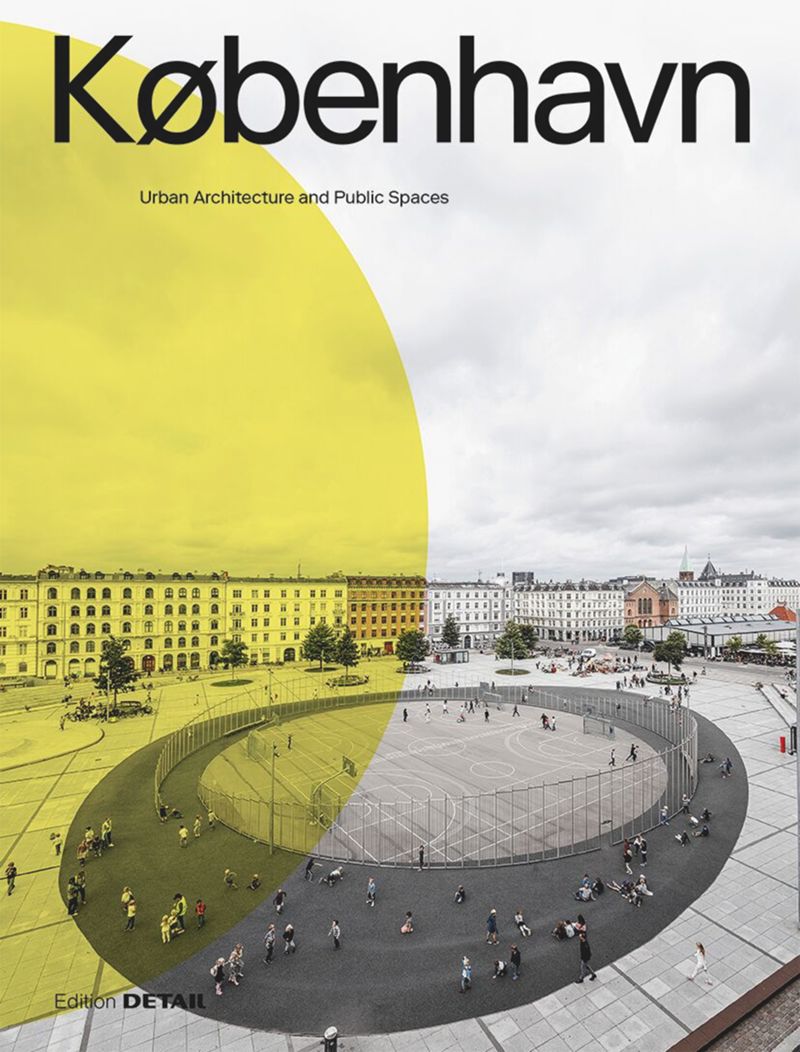 book: KØBENHAVN. Urban Architecture and Public Spaces