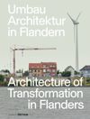 Umbau-Architektur in Flandern / 
Architecture of Transformation in Flanders