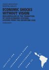 book: Economic Shocks without Vision: Neoliberalism in the Transition of Socio-Economic Systems Lessons from the Argentine Case