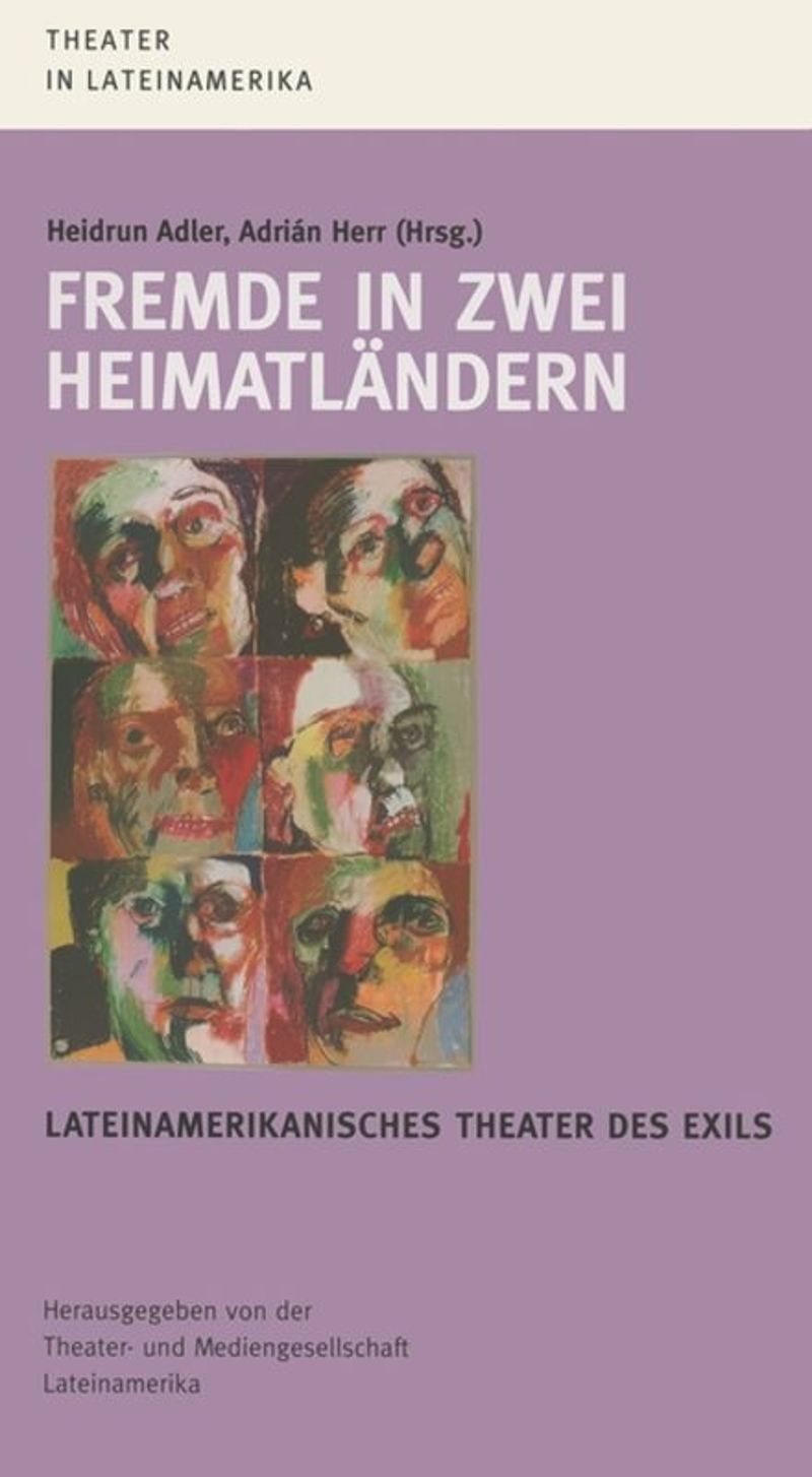 book: Fremde in zwei Heimatländern: Lateinamerikanisches Theater des Exils