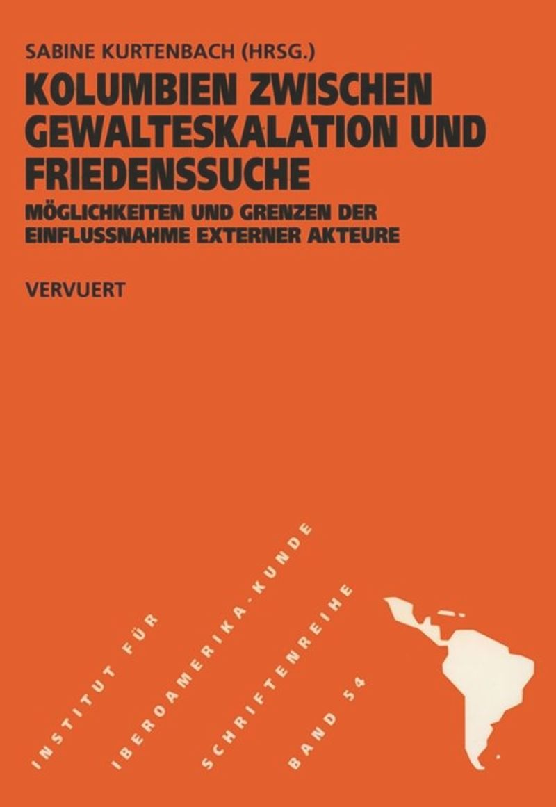 book: Kolumbien zwischen Gewalteskalation und Friedenssuche: Möglichkeiten und Grenzen der Einflussnahme externer Akteure