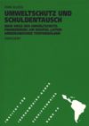 book: Umweltschutz und Schuldentausch: Neue Wege der Umweltschutzfinanzierung am Beispiel lateinamerikanischer Tropenwälder