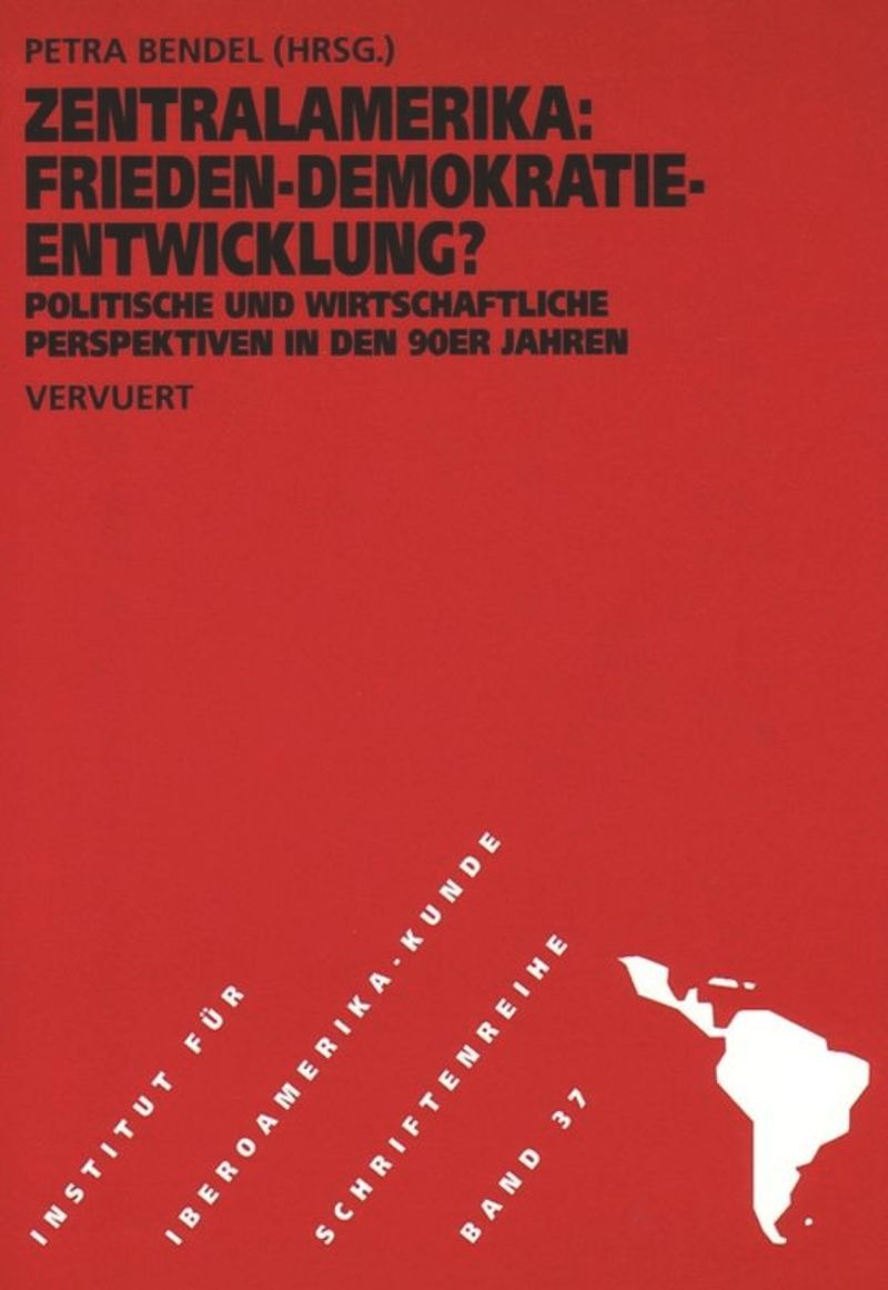 book: Zentralamerika: Frieden - Demokratie - Entwicklung? Politische und wirtschaftliche Perspektiven in den 90er Jahren