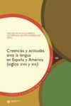 book: Creencias y actitudes ante la lengua en España y América (siglos XVIII y XIX)