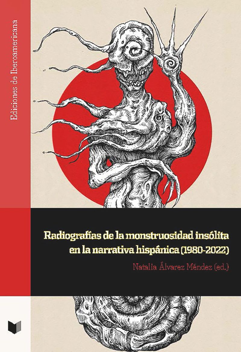 book: Radiografías de la monstruosidad insólita en la narrativa hispánica (1980-2022)