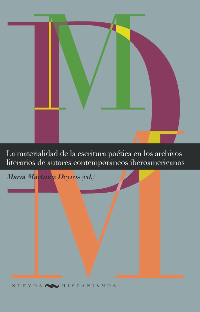 book: La materialidad de la escritura poética en los archivos literarios de autores contemporáneos iberoamericanos