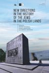 New Directions in the History of the Jews in the Polish Lands
