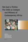 book: Not Just a Victim: The Child as Catalyst and Witness of Contemporary Africa