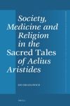 book: Society, Medicine and Religion in the Sacred Tales of Aelius Aristides