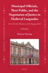 book: Municipal Officials, Their Public, and the Negotiation of Justice in Medieval Languedoc