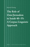 book: The Role of Zion/Jerusalem in Isaiah 40-55: A Corpus-Linguistic Approach