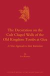 book: The Decoration on the Cult Chapel Walls of the Old Kingdom Tombs at Giza