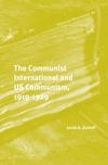 book: The Communist International and US Communism, 1919-1929