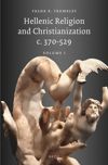 book: Hellenic Religion and Christianization c. 370-529, Volume I