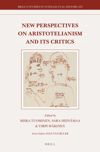 book: New Perspectives on Aristotelianism and Its Critics