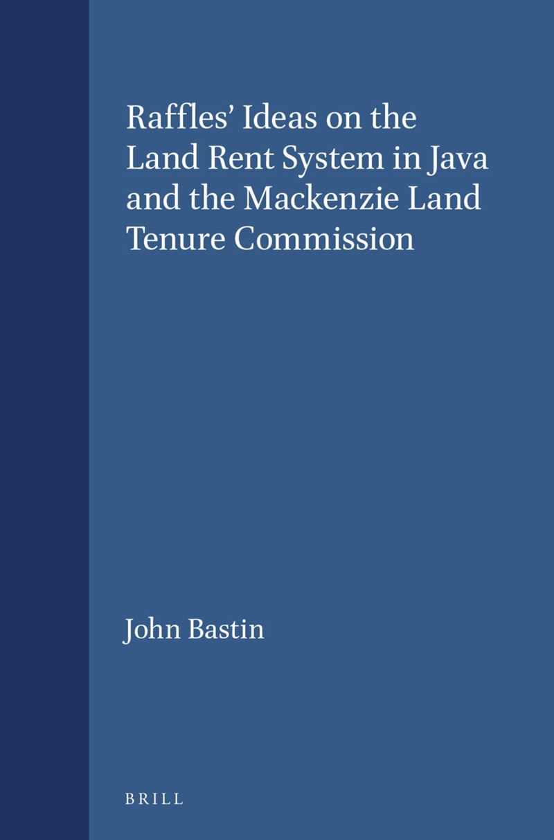 book: Raffles' Ideas on the Land Rent System in Java and the Mackenzie Land Tenure Commission