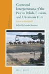 book: Contested Interpretations of the Past in Polish, Russian, and Ukrainian Film