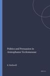 book: Politics and Persuasion in Aristophanes' <i>Ecclesiazusae</i>