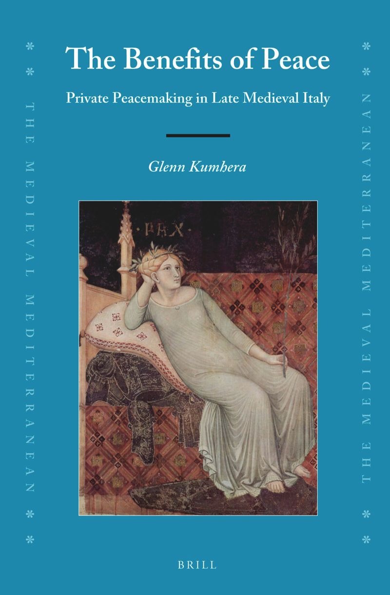 book: The Benefits of Peace: Private Peacemaking in Late Medieval Italy