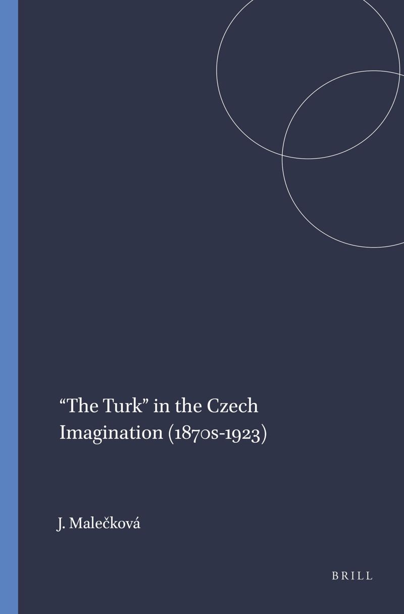 book: “The Turk” in the Czech Imagination (1870s-1923)