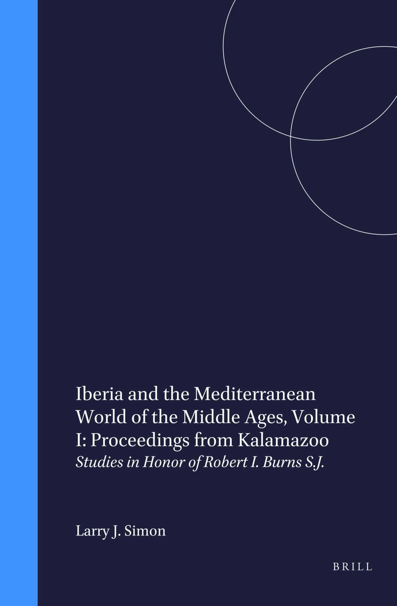 book: Iberia and the Mediterranean World of the Middle Ages, Volume I: Proceedings from Kalamazoo