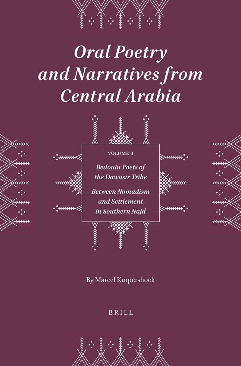 book: Oral Poetry and Narratives from Central Arabia, Volume 3 Bedouin Poets of the Dawāsir Tribe