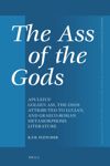 book: The Ass of the Gods: Apuleius' <i>Golden Ass</i>, <i>the Onos</i> Attributed to Lucian, and Graeco-Roman Metamorphosis Literature