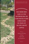 book: Recherches sur la vie intérieure de l’Architecture Africaine de Paix et de Sécurité (APSA)