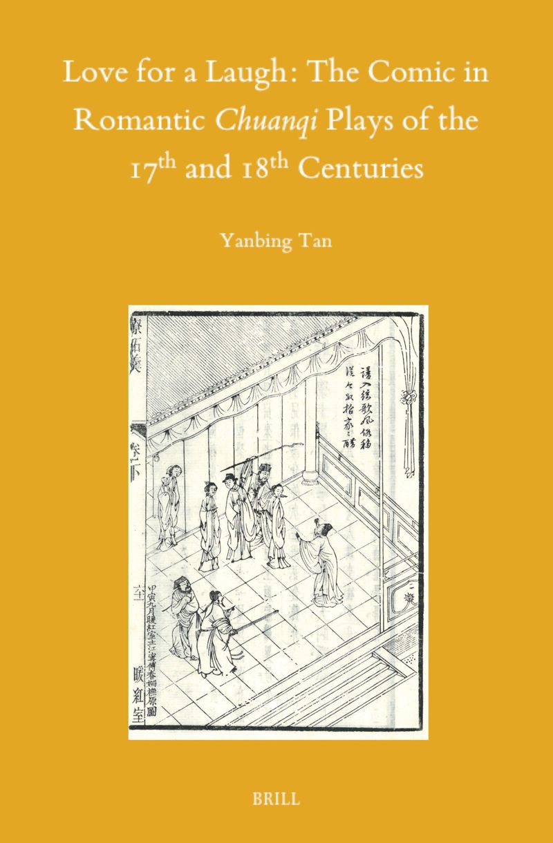 book: Love for a Laugh: The Comic in Romantic <i>Chuanqi</i> Plays of the 17th and 18th Centuries