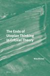 book: The Ends of Utopian Thinking in Critical Theory