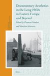 book: Documentary Aesthetics in the Long 1960s in Eastern Europe and Beyond