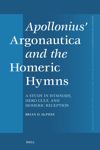 book: Apollonius’ <i>Argonautica</i> and the <i>Homeric Hymns</i>