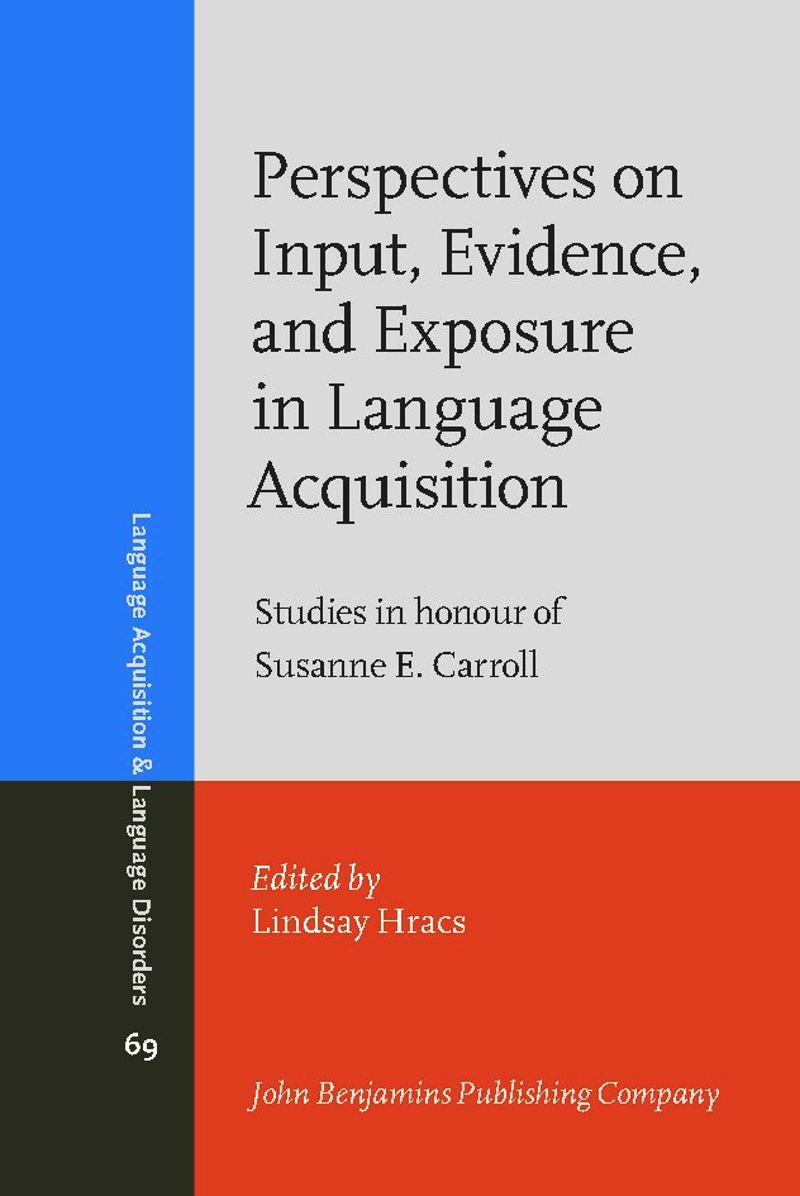 book: Perspectives on Input, Evidence, and Exposure in Language Acquisition