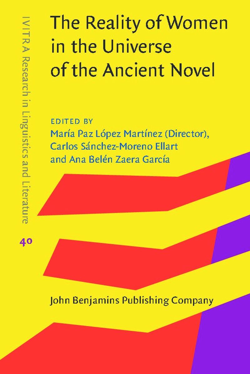 book: The Reality of Women in the Universe of the Ancient Novel